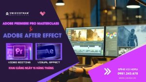 Khoá học Adobe Premiere Pro MasterClass và After Effect