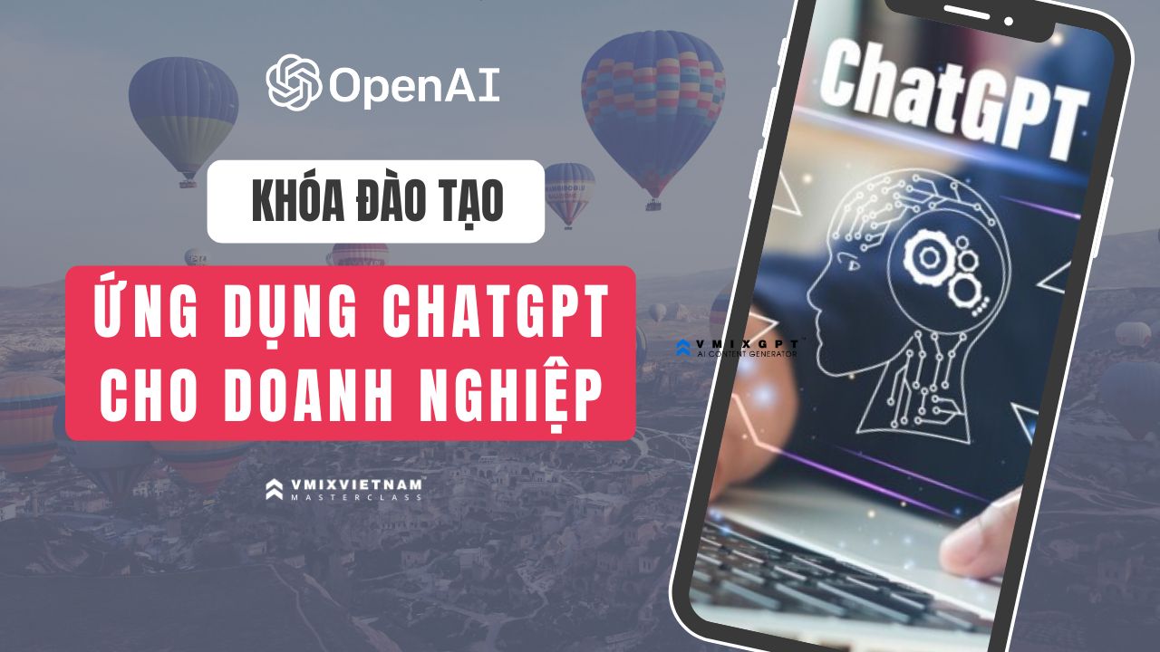 Khóa đào tạo ứng dụng ChatGPT cho doanh nghiệp