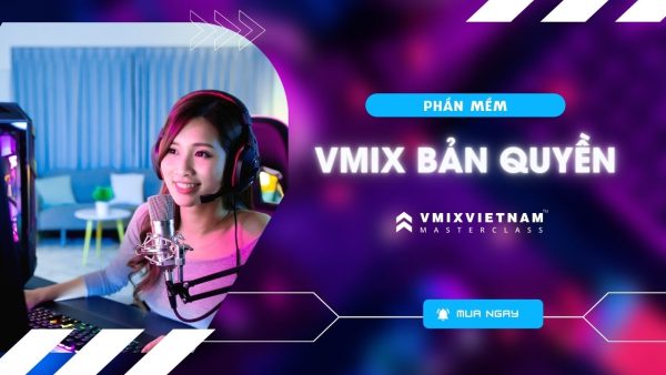 Cung cấp phần mềm vMix bản quyền