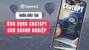 Khóa đào tạo ứng dụng ChatGPT cho doanh nghiệp